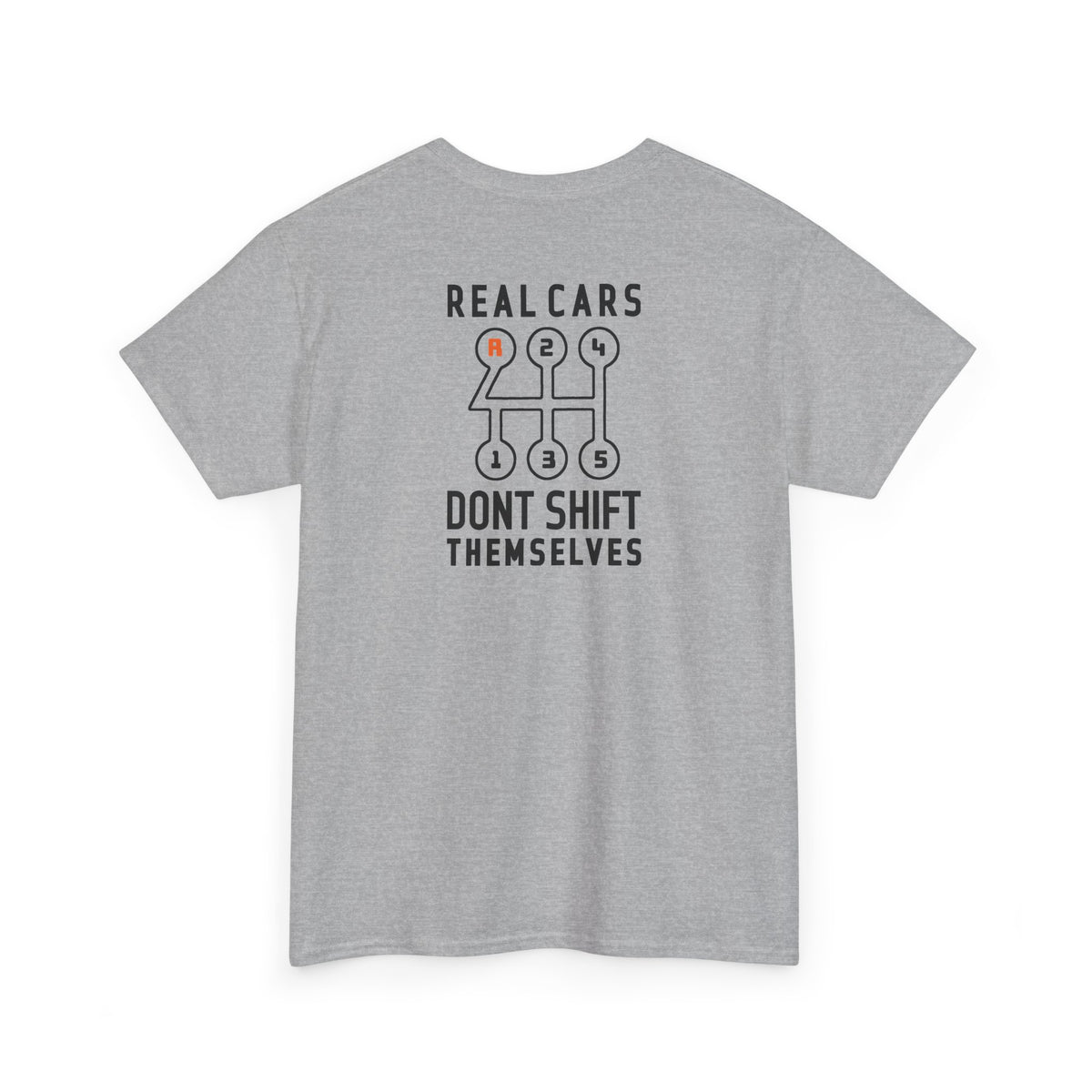 Real Cars Don't Shift Themselves Tee: Heavyweight