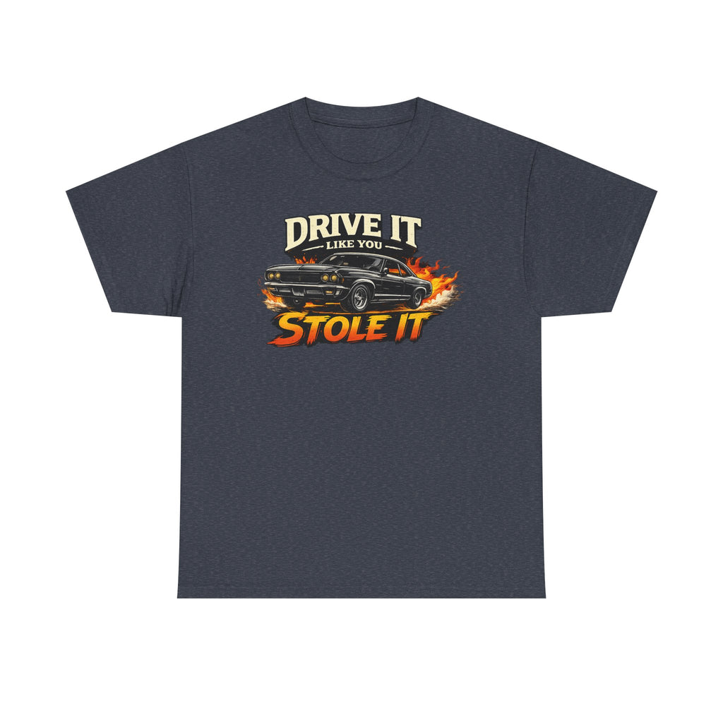 DRIVE IT LIKE YOU STOLE IT - AlterEgo #expressivecasualwear for petrolheads