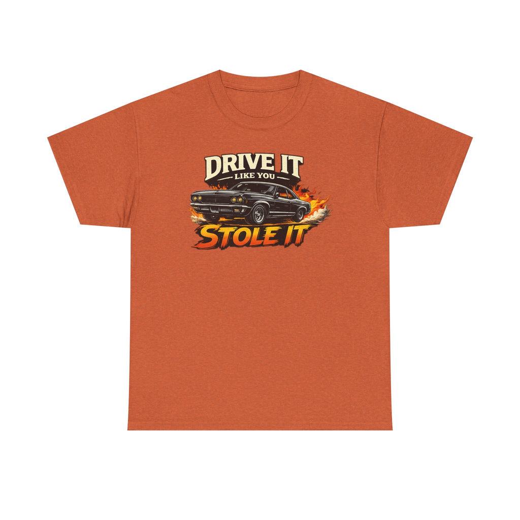 DRIVE IT LIKE YOU STOLE IT - AlterEgo #expressivecasualwear for petrolheads