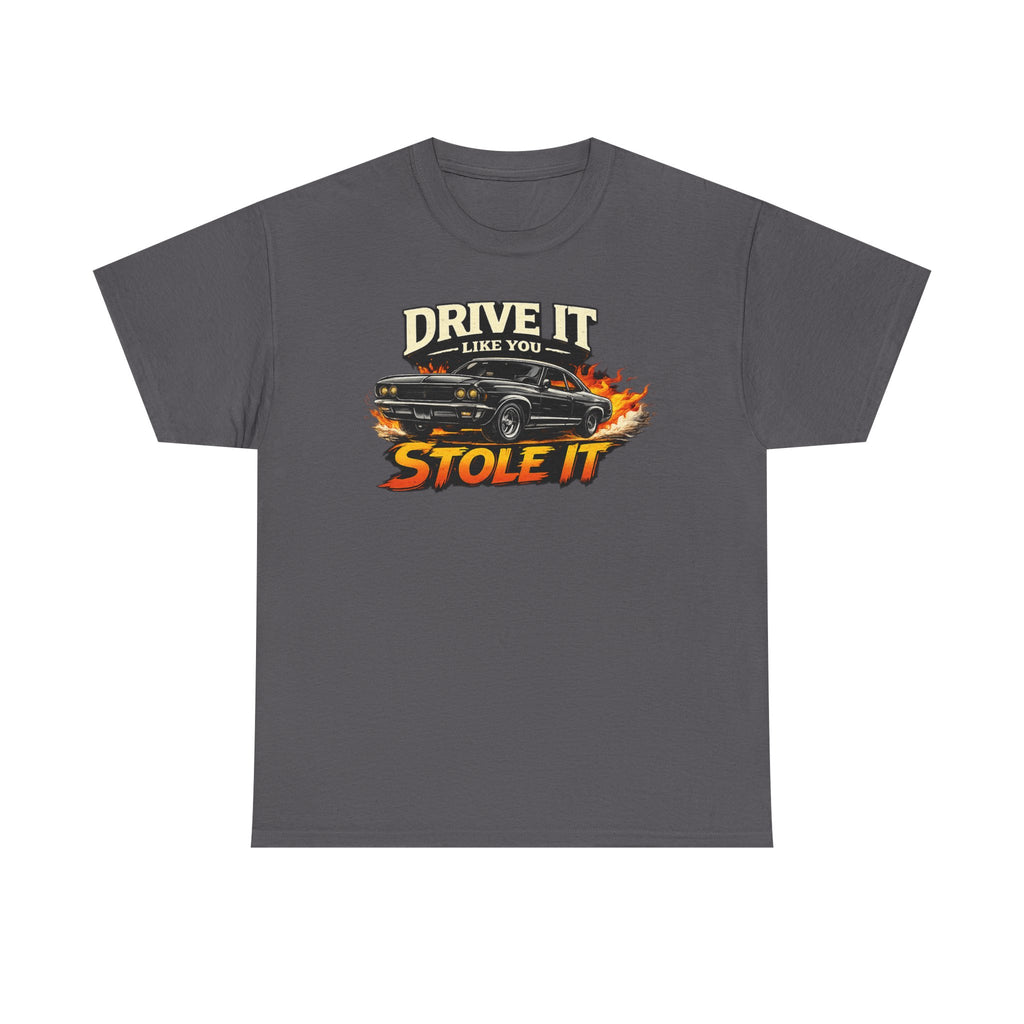 DRIVE IT LIKE YOU STOLE IT - AlterEgo #expressivecasualwear for petrolheads